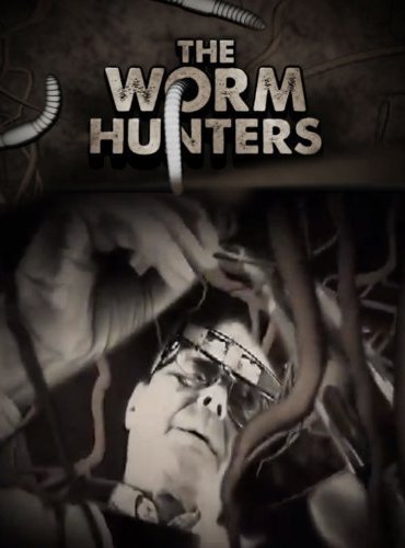 The Worm Hunters / Ловци на червеи (2011)