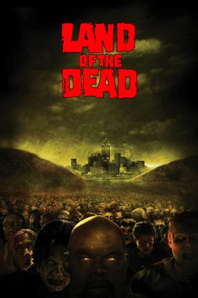 Land of the Dead / Земята на мъртвите (2005)